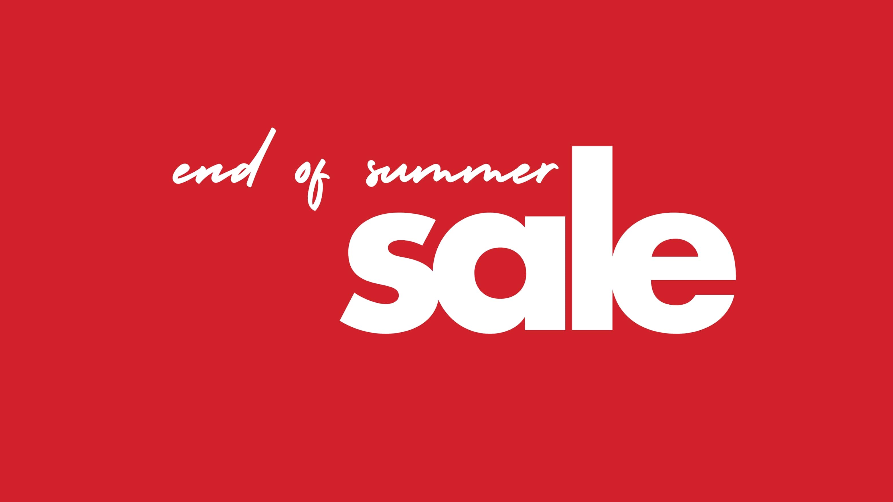 BIG End of Summer Sale